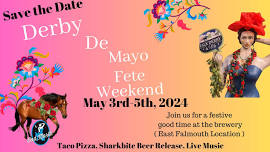 Our Annual Derby De Mayo Fete Weekend