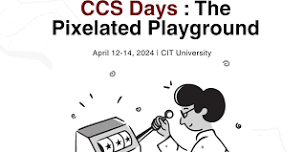 CCS Days : The Pixelated Playground