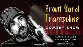 Tavin Dillard: Front Yard Trampoline - Comedy Show