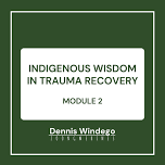 Indigenous Wisdom in Trauma Recovery