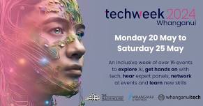 Techweek 2024 Whanganui - An inclusive week of over 15 events