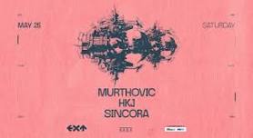 EXT Presents Murthovic, HKJ & Sincora