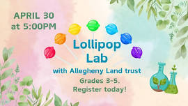 Allegheny Land Trust: Lollipop Lab