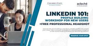 LinkedIn 101: Profile Building Workshop for New Users (Virtual & In-Person)