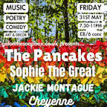 The Pancakes / Sophie The Great / Jackie Montague / Cheyenne / Tülin Silverwind — The Smokehouse