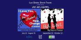 The Lake George Dinner Theatre Presents: I Love You, You're Perfect, Now Change