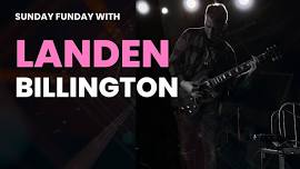 Sunday Funday with Landen Billington Live 3-6!