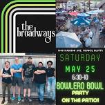 The Broadways at Bowlero Bowl - Party on the Patio!