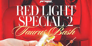 RED LIGHT SPECIAL 2 (TAURUS BASH)