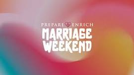 Marriage Weekend - Prepare/Enrich