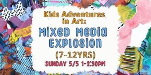 Kids Adventures in Art: Mixed Media Explosion ( 7-12)