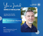 Service of Installation of Rev. Jonathan Murray — Denver Presbytery