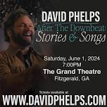 David Phelps After the Downbeat: Stories & Songs