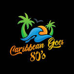 Caribbean Goes 80s 2025