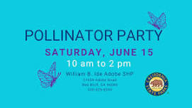 Pollinator Party at William B. Ide Adobe SHP