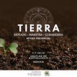 Retiro TIERRA: Refugio – Maestra – Curandera