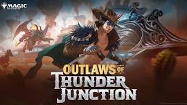 Outlaws of Thunder Junction pre release weekend!