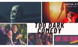 Too Dark Comedy LUZERN with Teddy Hall