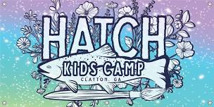 Hatch Kids Camp!