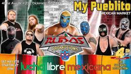 Live Lucha Libre at My Pueblito 4th Anniversary/5 de Mayo Celebration