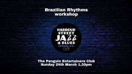 Workshop - Brazilian Rhythms (Harbour Street Jazz and Blues Festival)