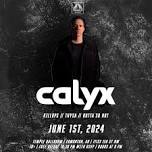 TEMPLE BALLROOM PRESENTS: CALYX // FREE BEFORE 10:30 PM