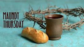 Maundy Thursday Dinner & Communion Service