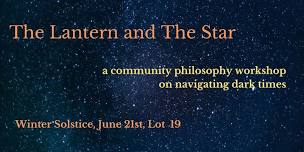 The Lantern & The Star: A Community Philosophy Workshop