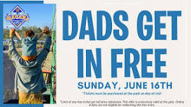 Happy Father's Day! | Dad's Get in FREE