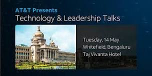 AT&T Presents Leadership & Technology Talks - Bangalore