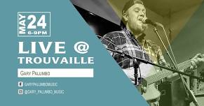 Gary Palumbo LIVE @ Trouvaille