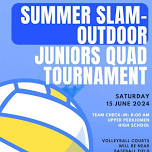 Summer Slam-Outdoor Juniors Quad Tournament