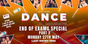 DANCE Mondays presents: END OF EXAMS SPECIAL PART 2! 