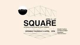 The Southland Arts Society presents SQUARE | Opening