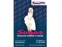 SUGAR Manche mögens heiss in Bottighofen - Buy your tickets now!