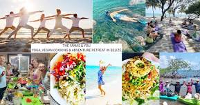 YAMAS & YOU YOGA, VEGAN COOKING & ADVENTURE RETREAT