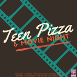 Teen Pizza and Movie Night