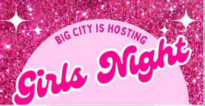 Big City’s Girls Night Out