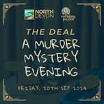 The Deal: A Murder Mystery Evening