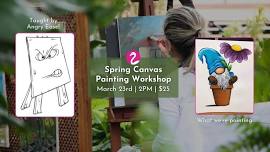 Spring Canvas Painting Workshop