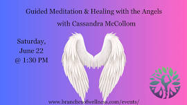 Guided Meditation & Healing with the Angels with Cassandra McCollom