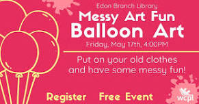 Messy Art Fun~Balloon Art: Edon Branch Library