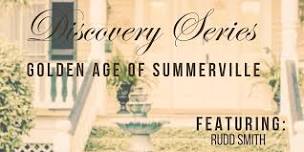 Discovery Series - Golden Age of Summerville