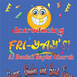 Fri -YAY's at Beulah Baptist Church