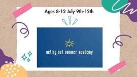 Acting Out Summer Academy Age 8-12