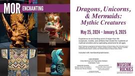 Dragons, Unicorns, and Mermaids: Mythic Creatures