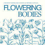 Flowering Bodies: an in person writing circle