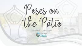 Poses on the Patio: Yoga with Sara Davis