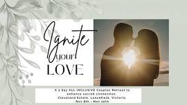 Ignite Your Love - A Luxury Couples Retreat to enhance your sacred connection