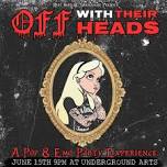 OFF WITH THEIR HEADS a Pop & Emo party experience